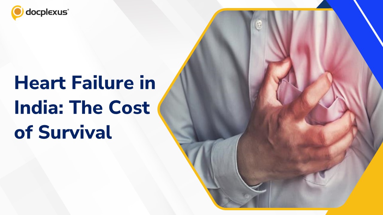 Heart Failure in India: The High Cost of Survival and Gaps in Financial Protection
