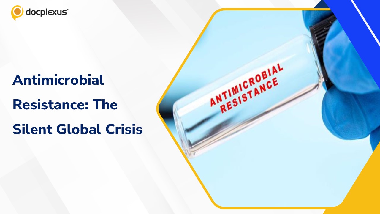Antimicrobial Resistance: The Invisible Pandemic