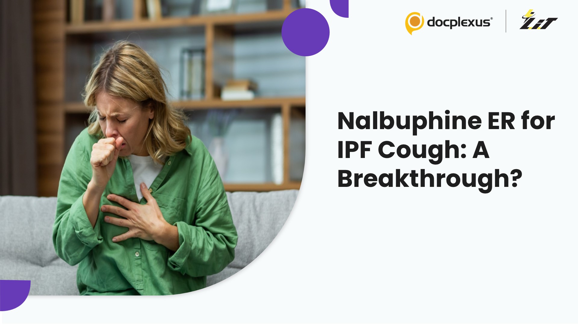 Can Nalbuphine ER Finally Tame the Debilitating Cough of Idiopathic Pulmonary Fibrosis?