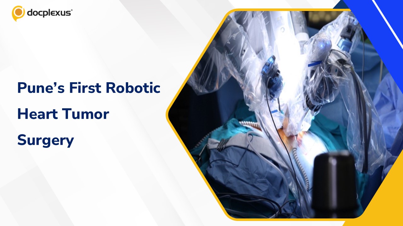 Pune Doctors Perform City’s First Robotic Keyhole Heart Tumor Removal