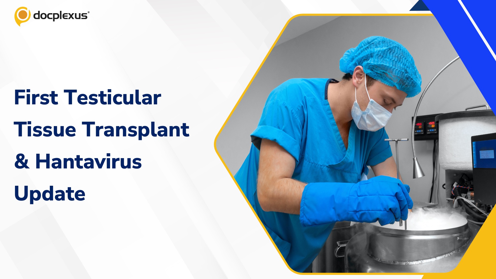 First Testicular Tissue Transplant, Hantavirus Update & Global Nurse Shortage