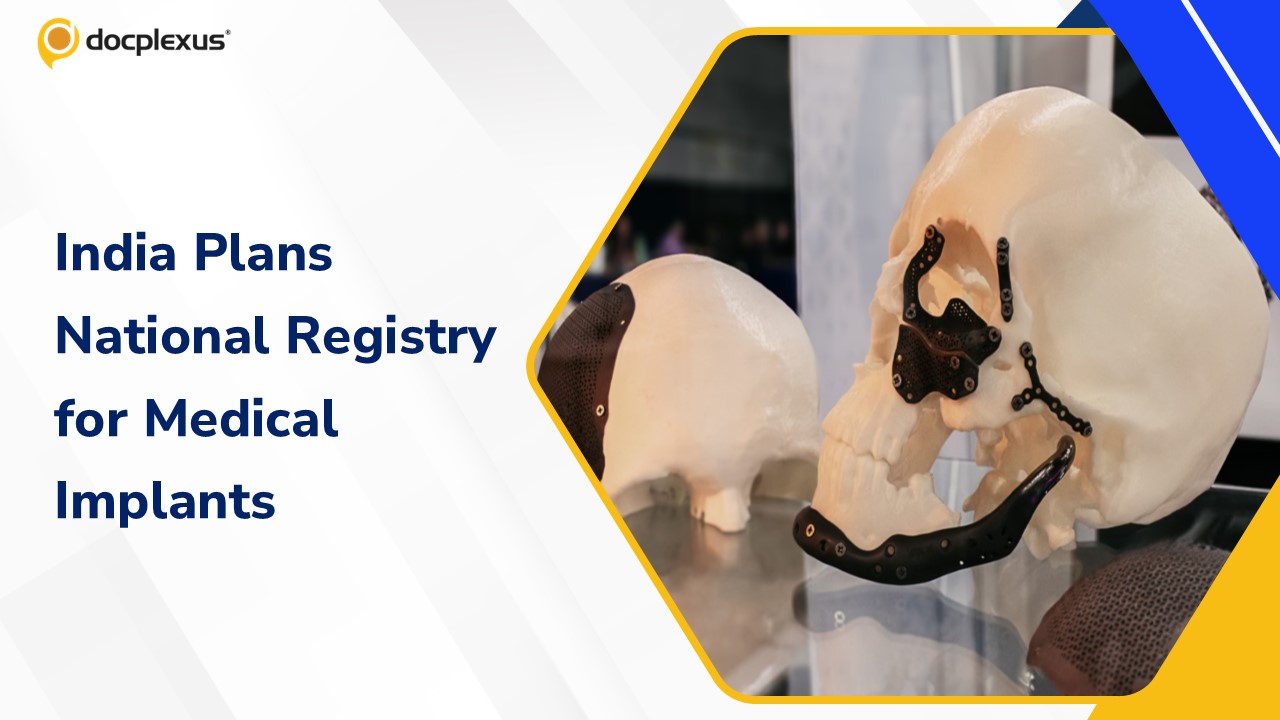 India Plans National Implant Registry to Strengthen Medical Device Oversight