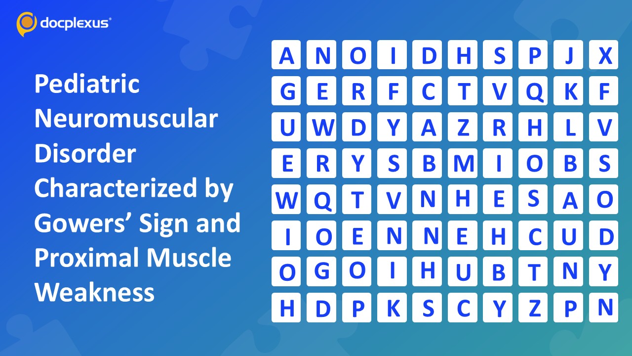Identify the Pediatric Neuromuscular Disorder with Gowers’ Sign and Proximal Muscle Weakness