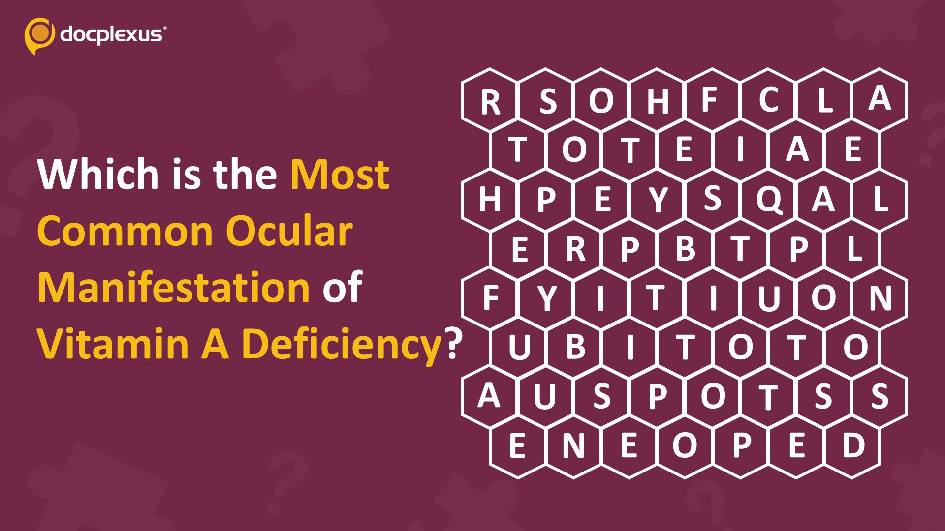 Identify the Most Common Ocular Manifestation of Vitamin A Deficiency