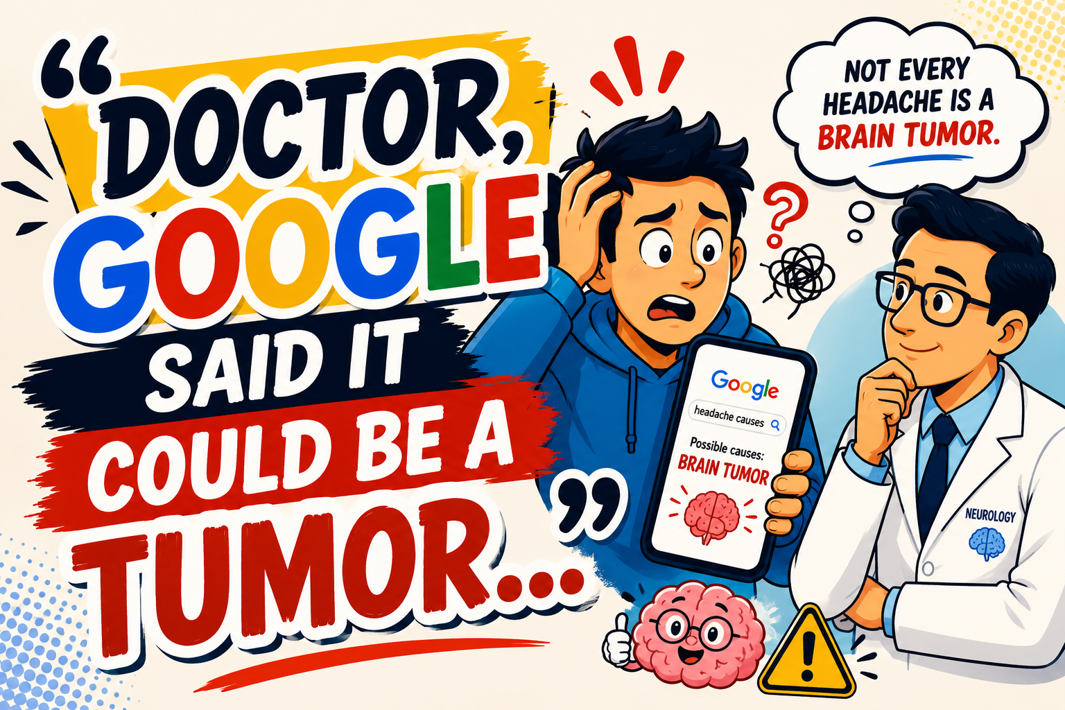 “Doctor, Google Said It Could Be a Tumor…”