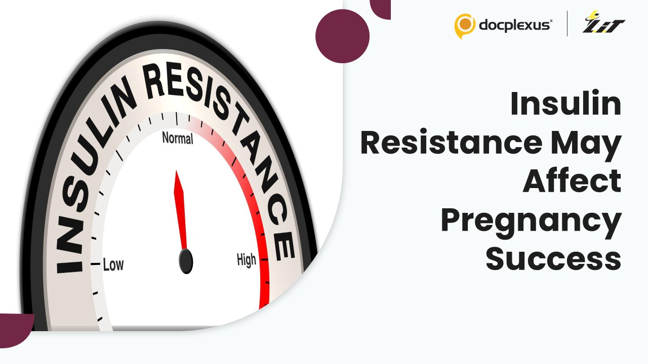 Prepregnancy Insulin Resistance Linked to Poor Fertility and Pregnancy Outcomes