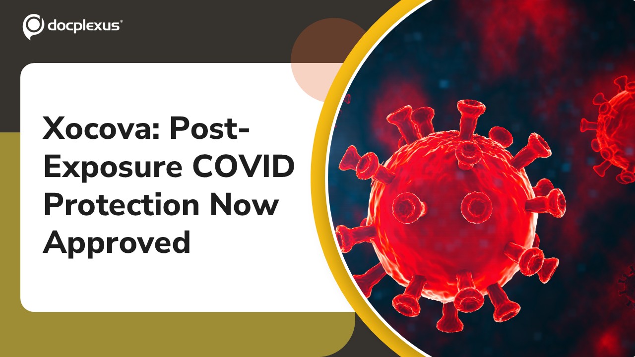 US FDA Approves Xocova (Ensitrelvir) as First Oral COVID-19 Post-Exposure Prophylaxis