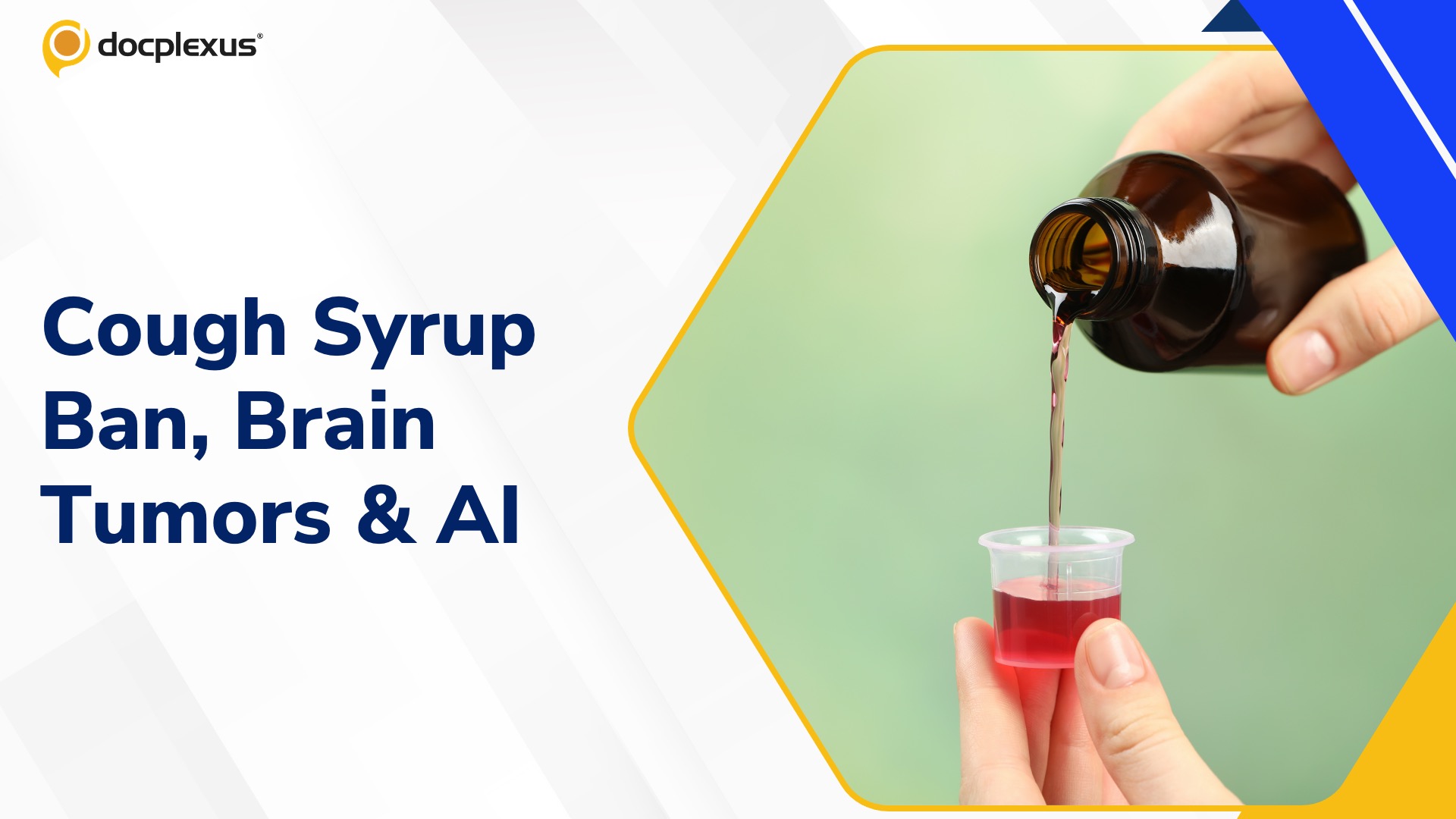 Clinical Briefs: Cough Syrup Ban, Rising Brain Tumor Cases & AI at the Bedside
