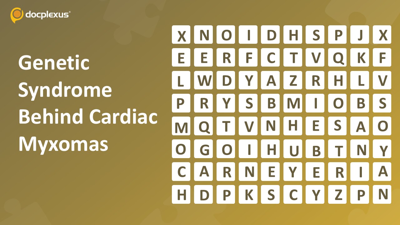 Spot This Rare Genetic Syndrome Linked to Cardiac Myxomas