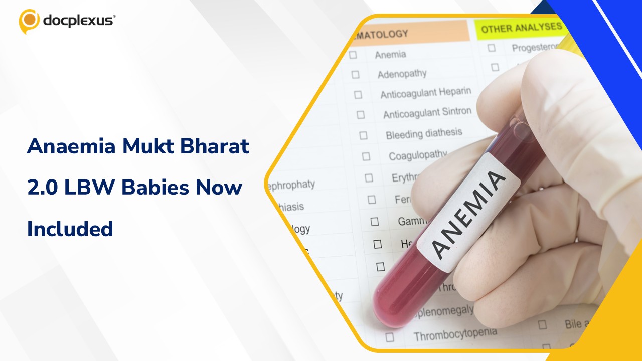 Government Expands Anemia Mukt Bharat to Include Low Birth Weight Babies