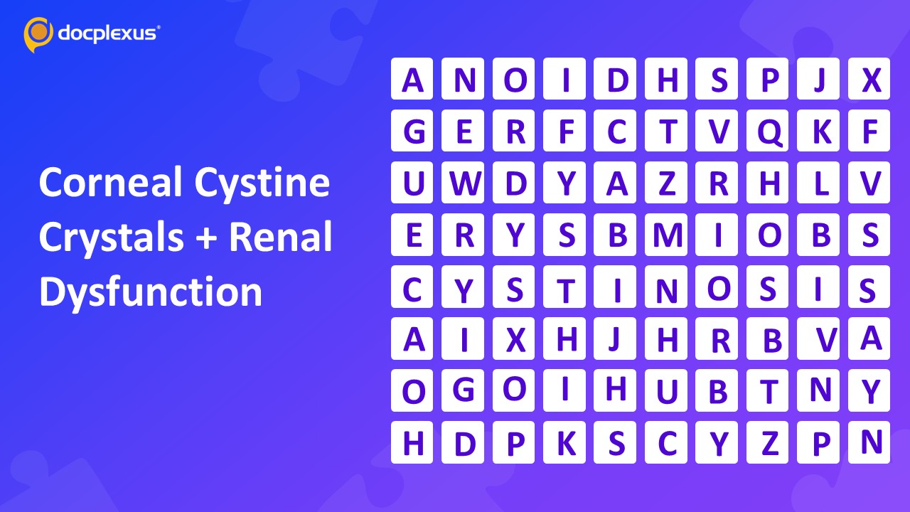 Spot This Cause of Corneal Crystals and Renal Dysfunction