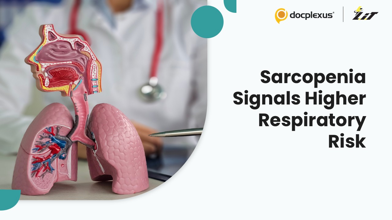 Sarcopenia Associated With Poorer Lung Function and Increased Risk of Respiratory Diseases