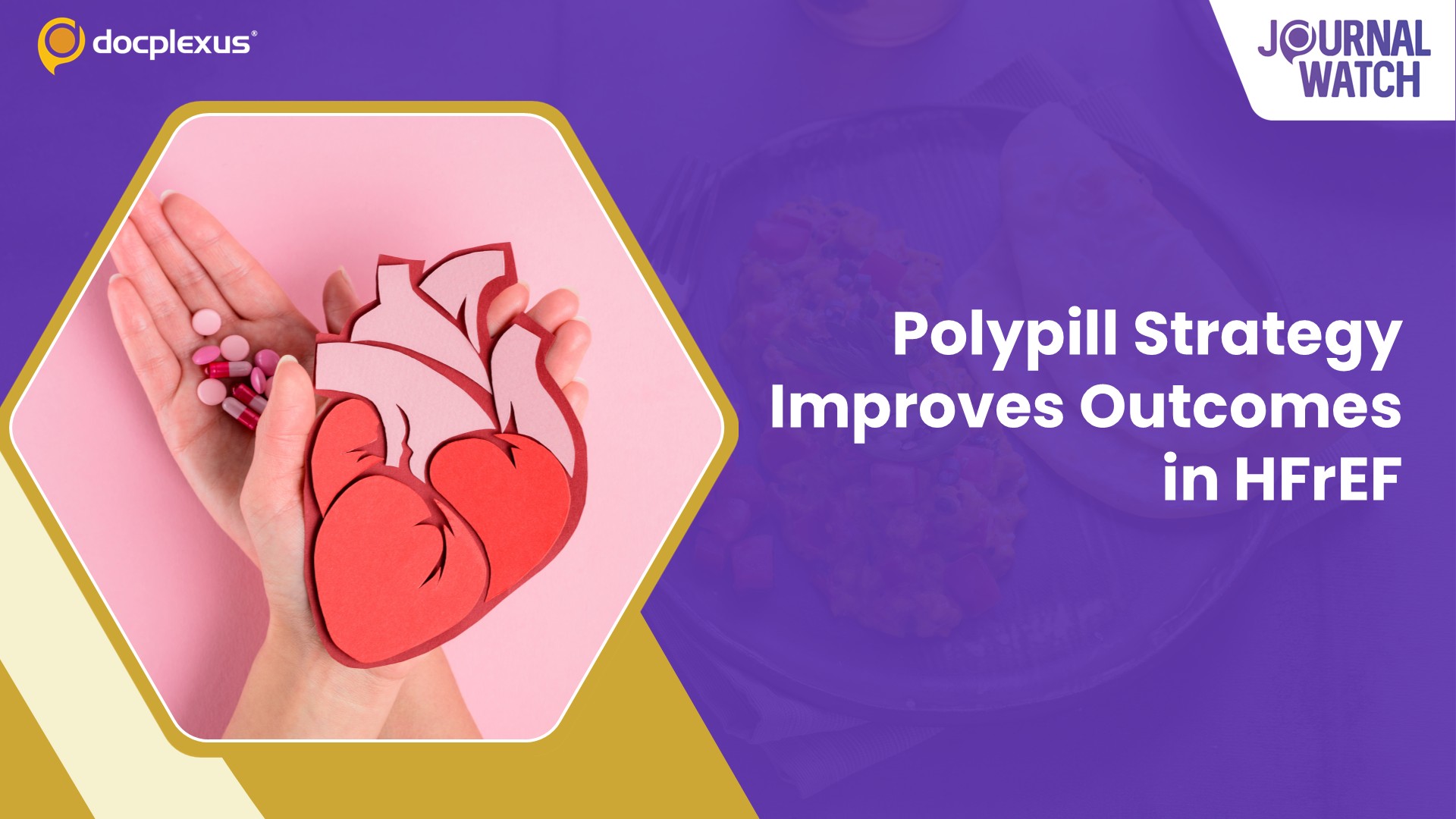 Once-Daily Polypill Improves Cardiac Function and Reduces Heart Failure Events in Patients With HFrEF