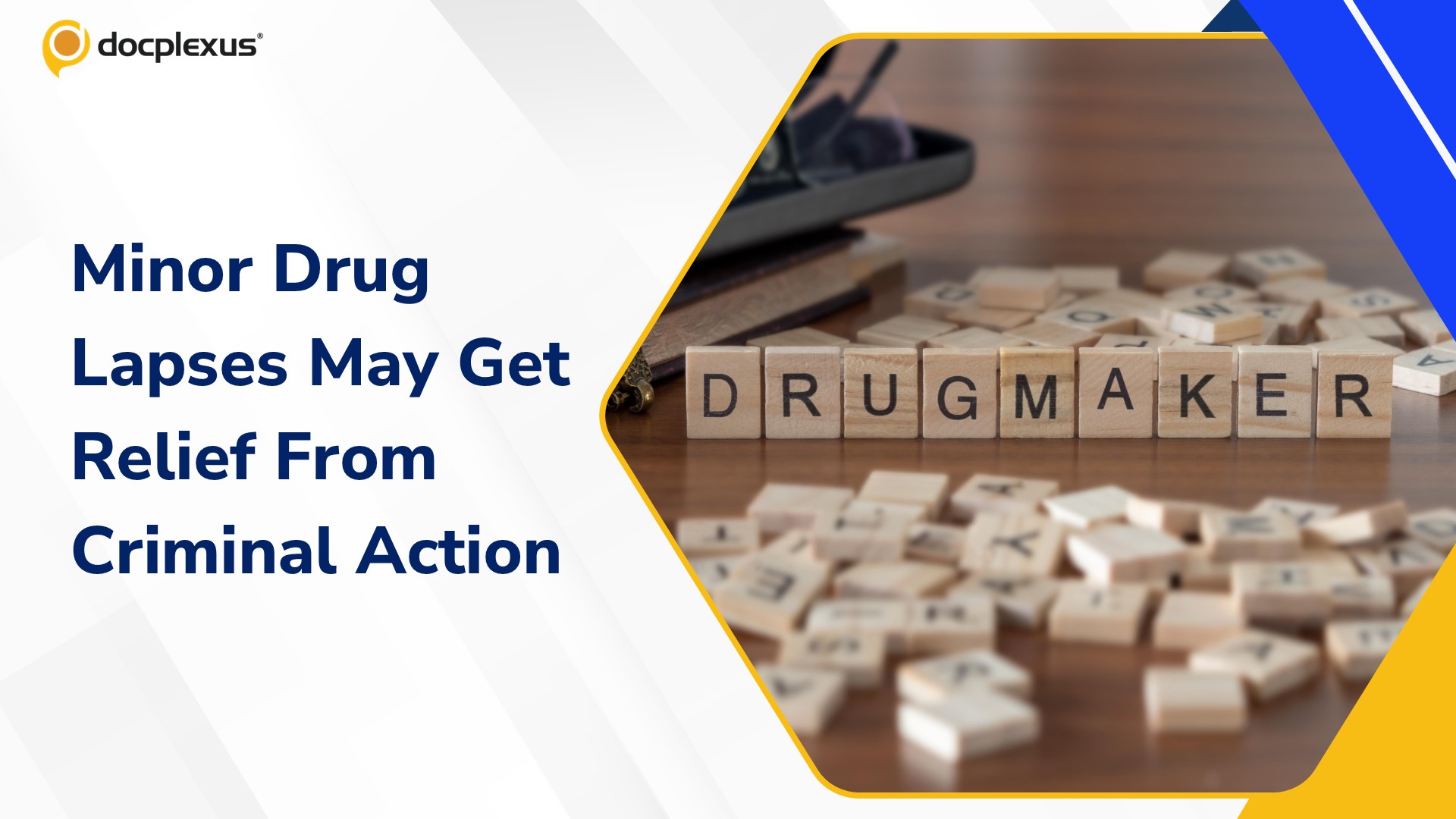 Drugmakers May Get Relief From Criminal Proceedings for Minor Quality Lapses