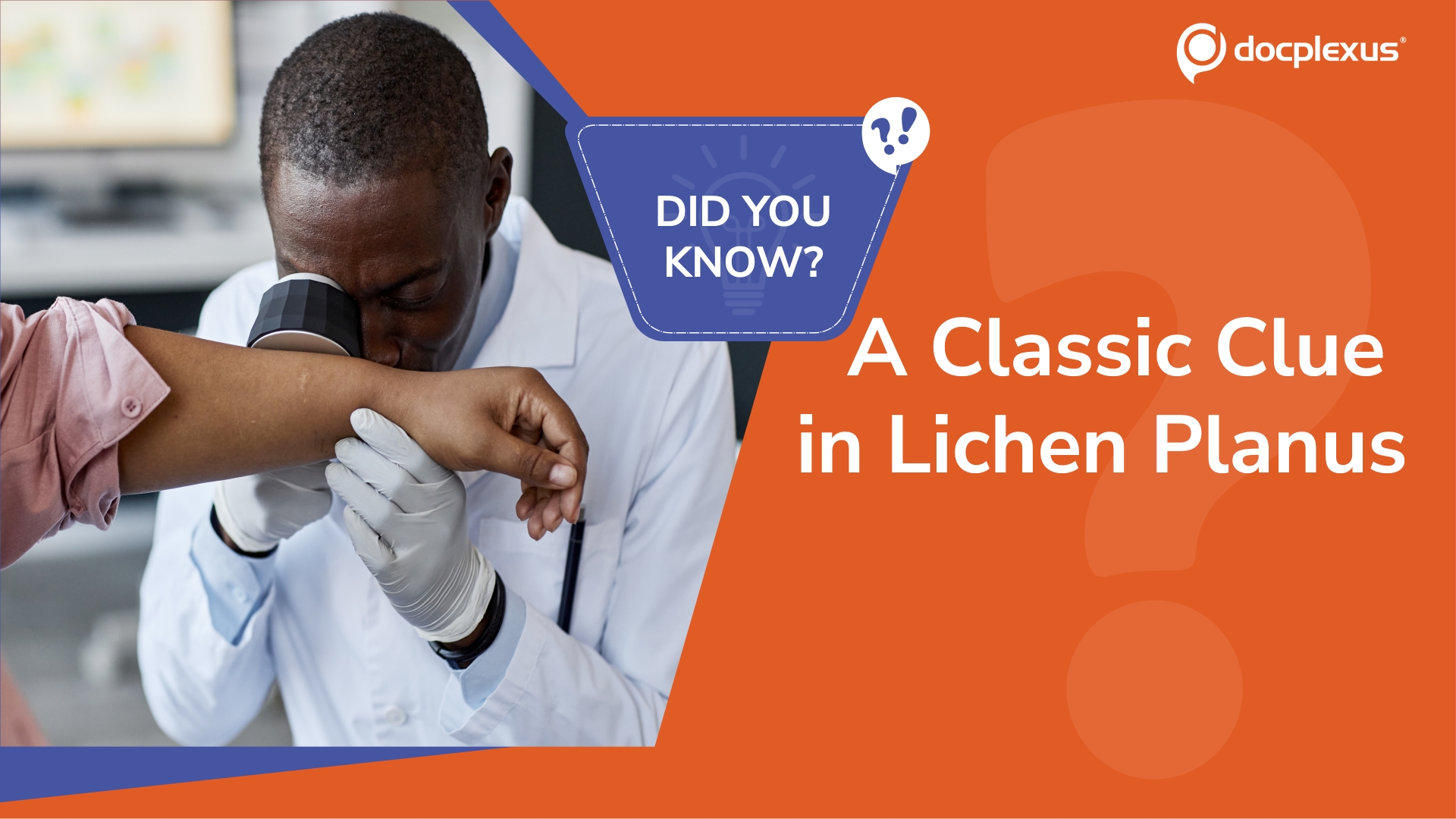 One Dermoscopic Sign Can Help Identify Lichen Planus