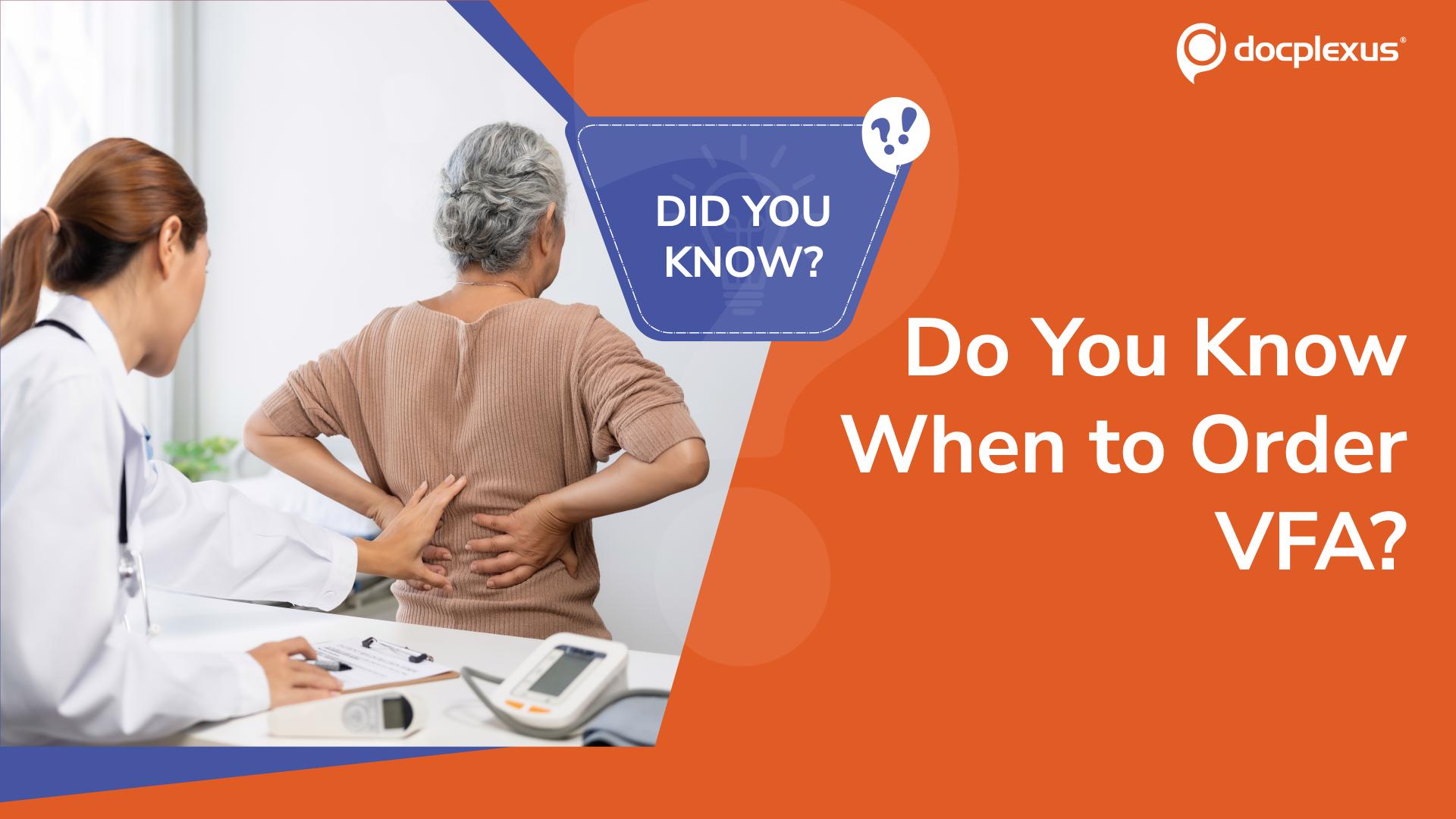 When Should You Consider Vertebral Fracture Assessment?