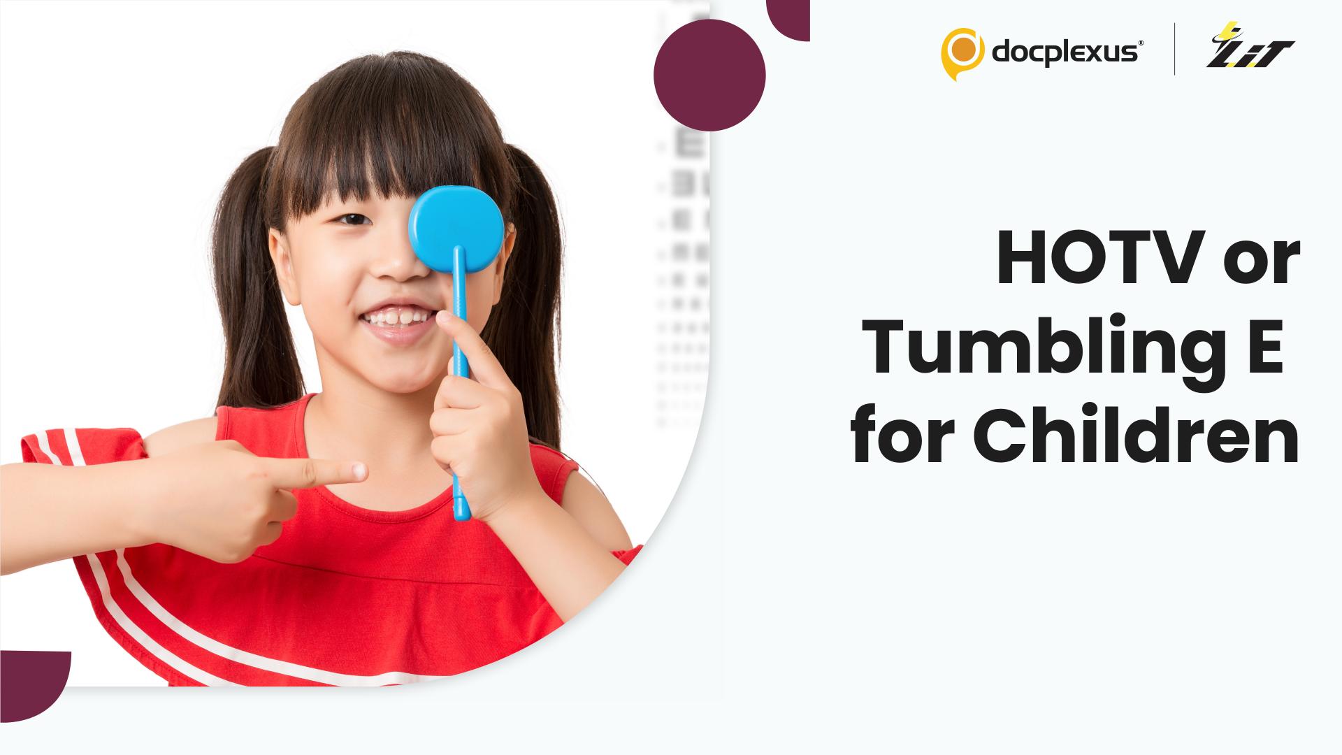 Pediatric Vision Screening: Is HOTV Better Than Tumbling E?