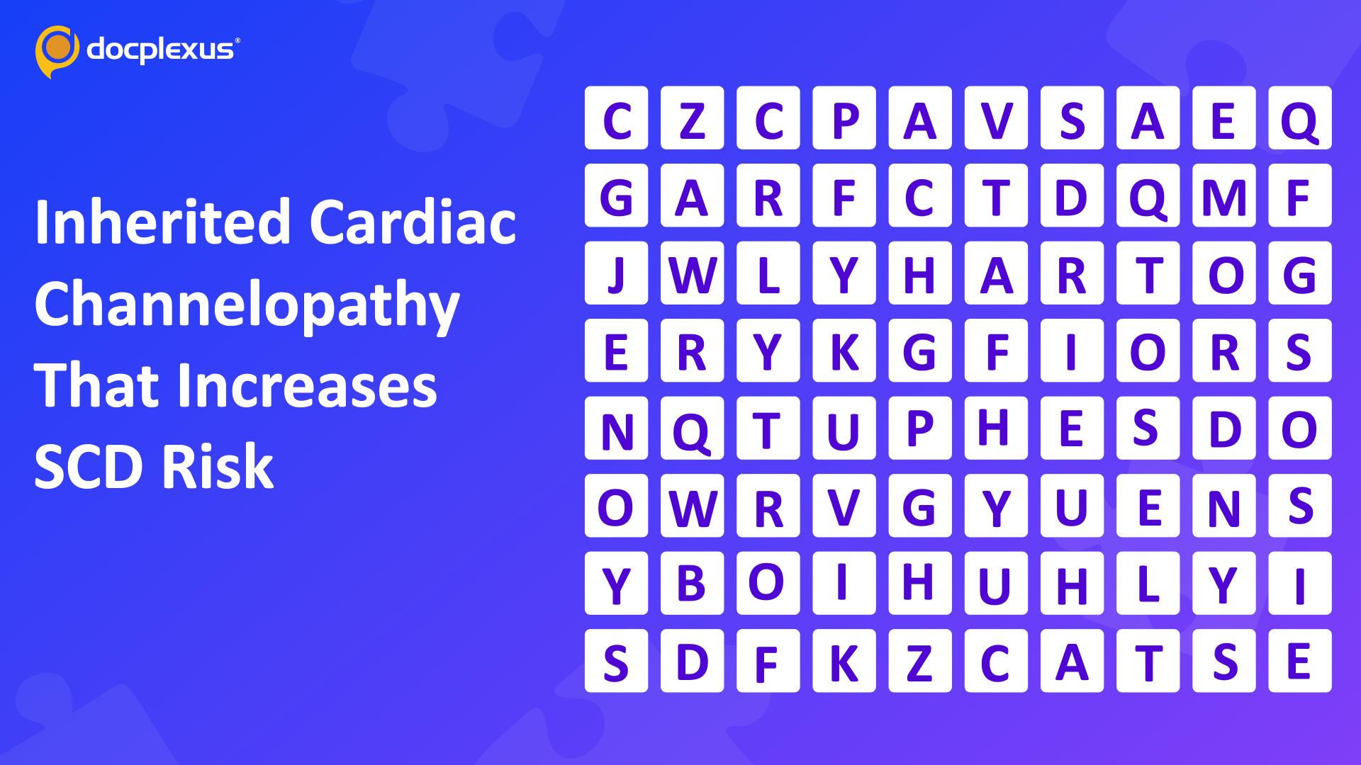Can You Identify This Inherited Cardiac Channelopathy?