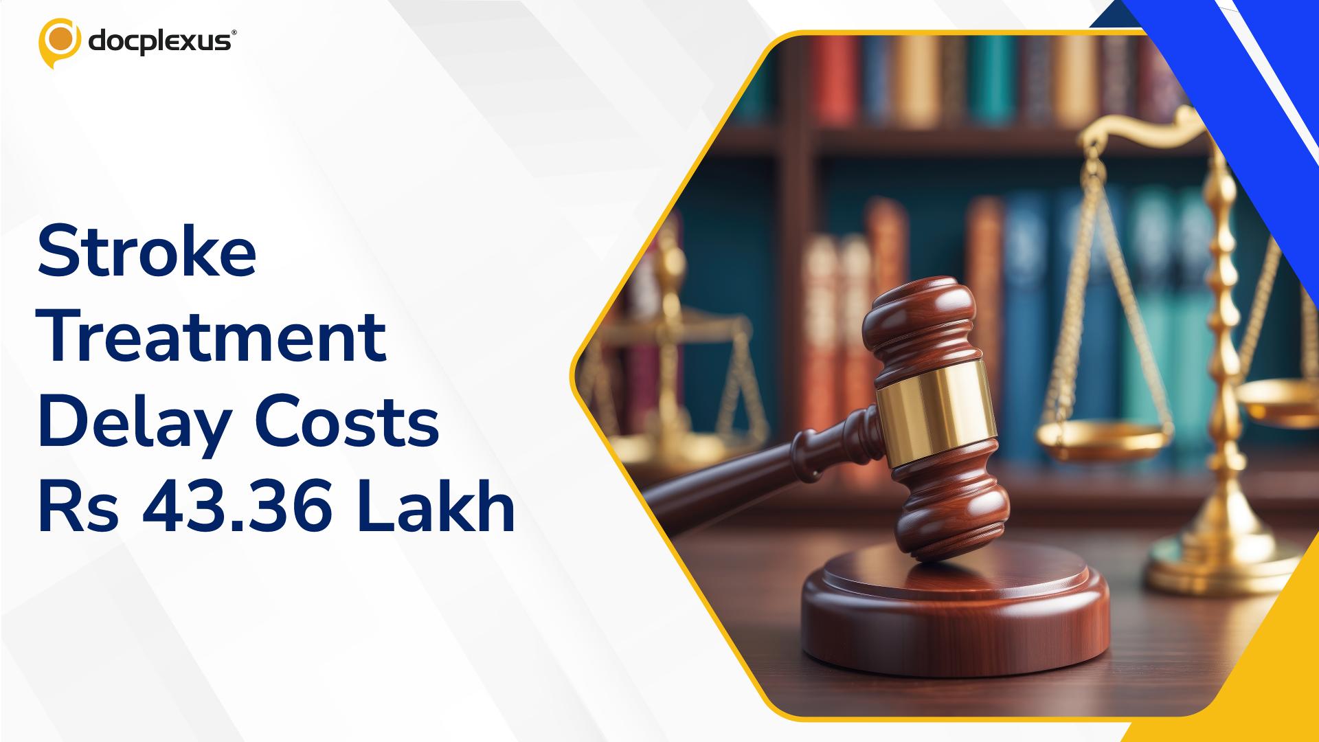 Golden Hour Lost in Stroke Care, Consumer Court Awards Rs 43.36 Lakh