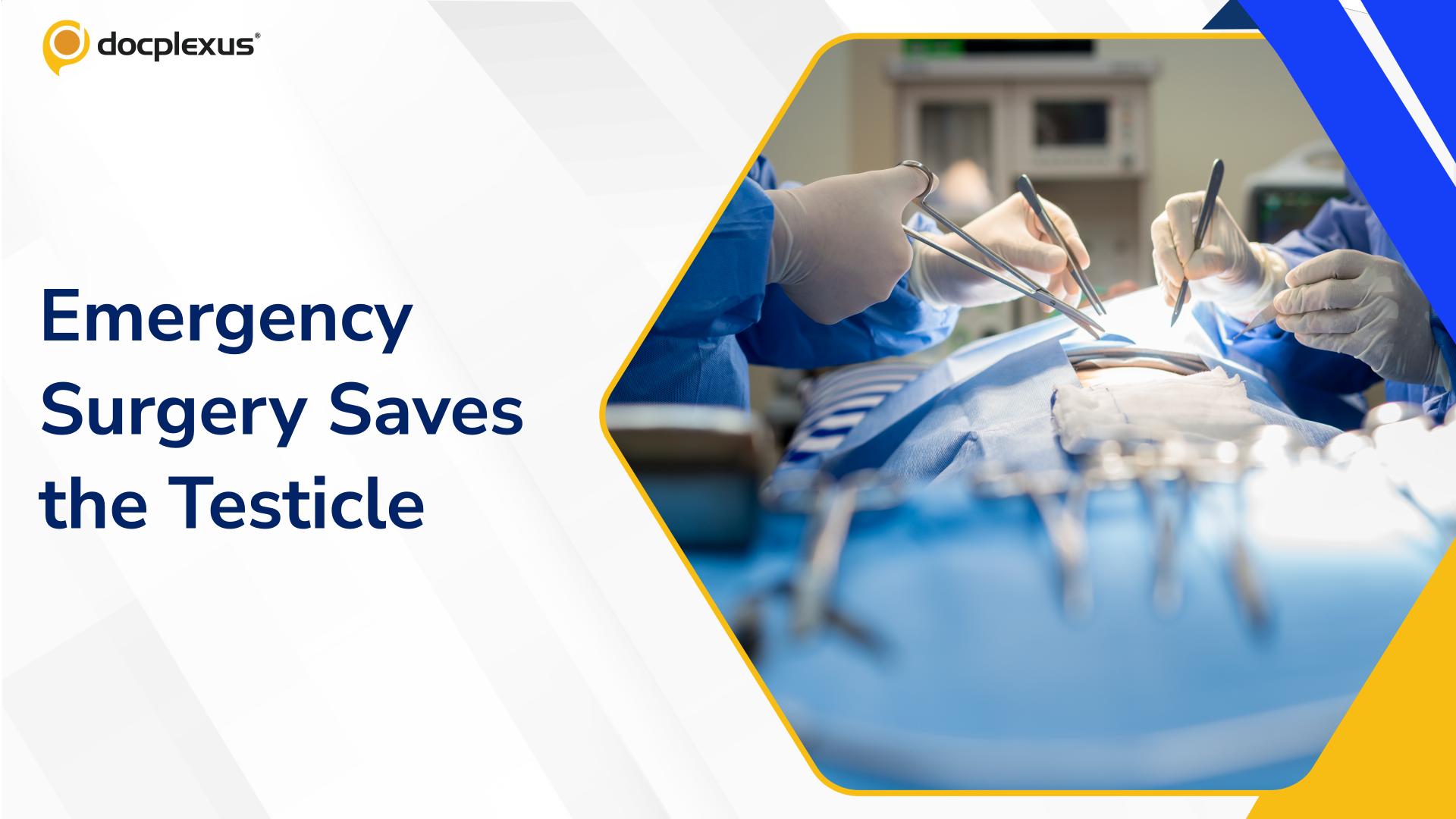 Timely Surgery Saves Testicle Despite Complete Loss of Blood Flow