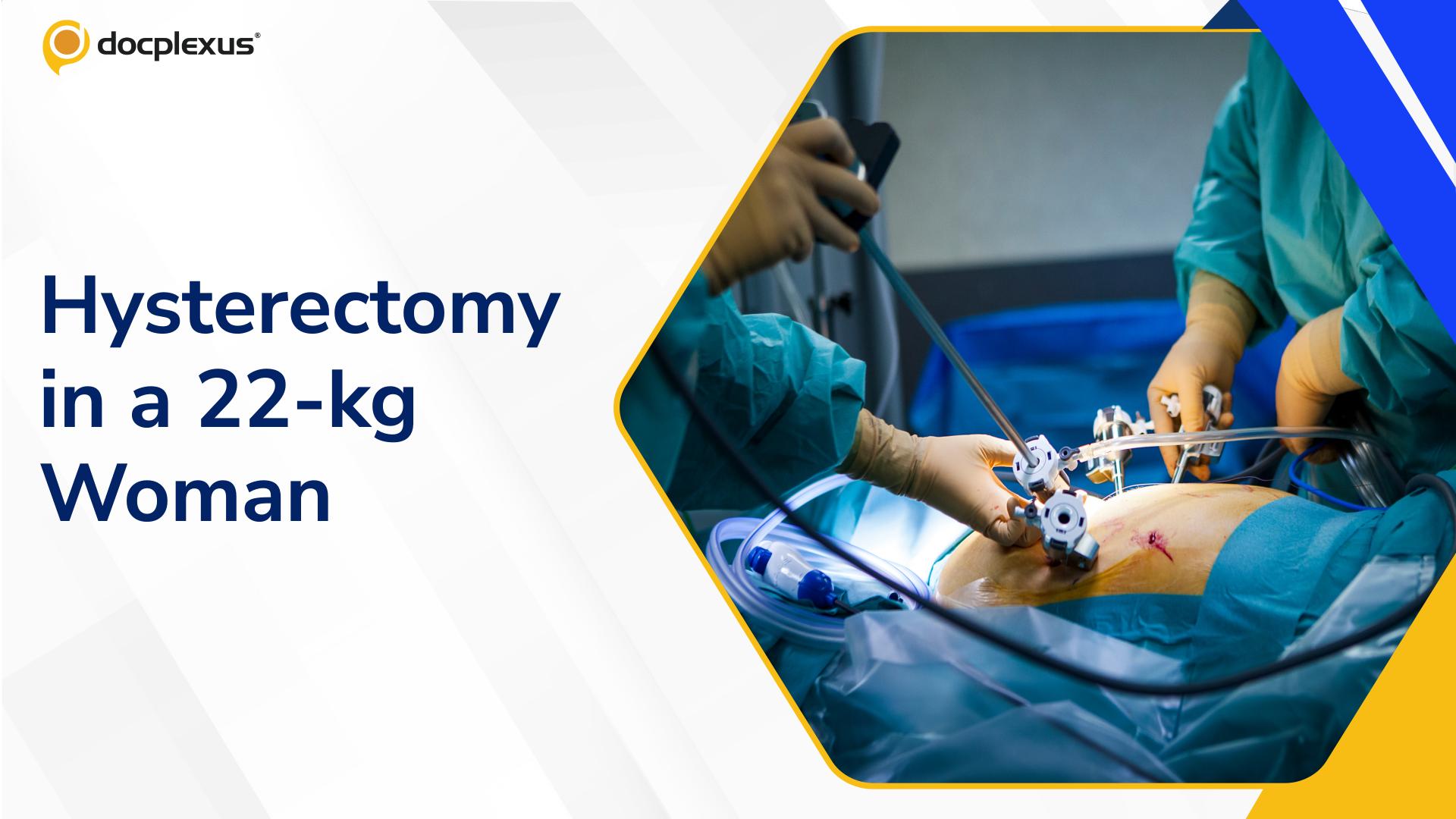 Laparoscopic Hysterectomy in a 22-kg Woman With Severe Osteoporosis